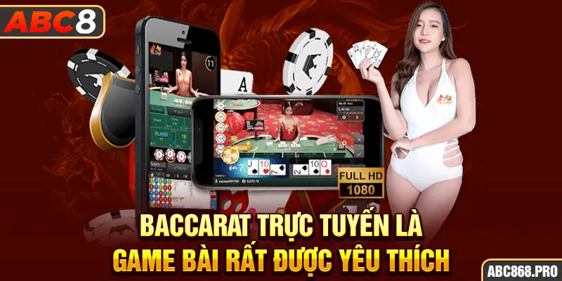 2-baccarat-truc-tuyen-la-game-bai-rat-duoc-yeu-thich