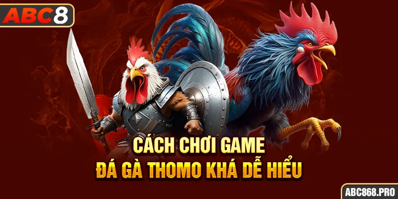 3-cach-choi-game-da-ga-thomo-kha-de-hieu_5_11zon