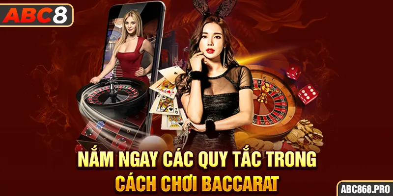 3-nam-ngay-cac-quy-tac-trong-cach-choi-baccarat-