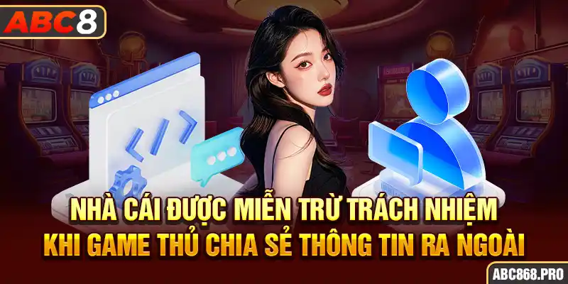 3-nha-cai-duoc-mien-tru-trach-nhiem-khi-game-thu-chia-se-thong-tin-ra-ngoai