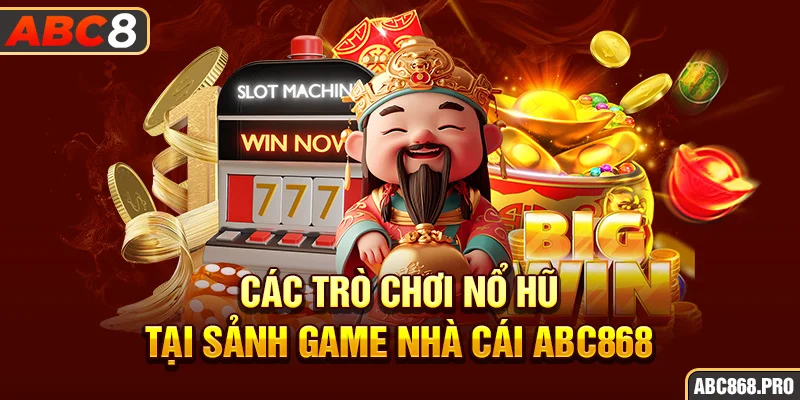 4-cac-tro-choi-no-hu-tai-sanh-game-nha-cai-abc868