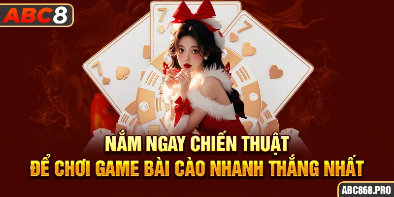 4-nam-ngay-chien-thuat-de-choi-game-bai-cao-nhanh-thang-nhat_18_11zon