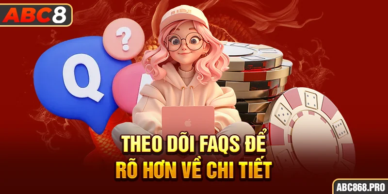 theo-doi-faqs-de-ro-hon-ve-chi-tiet